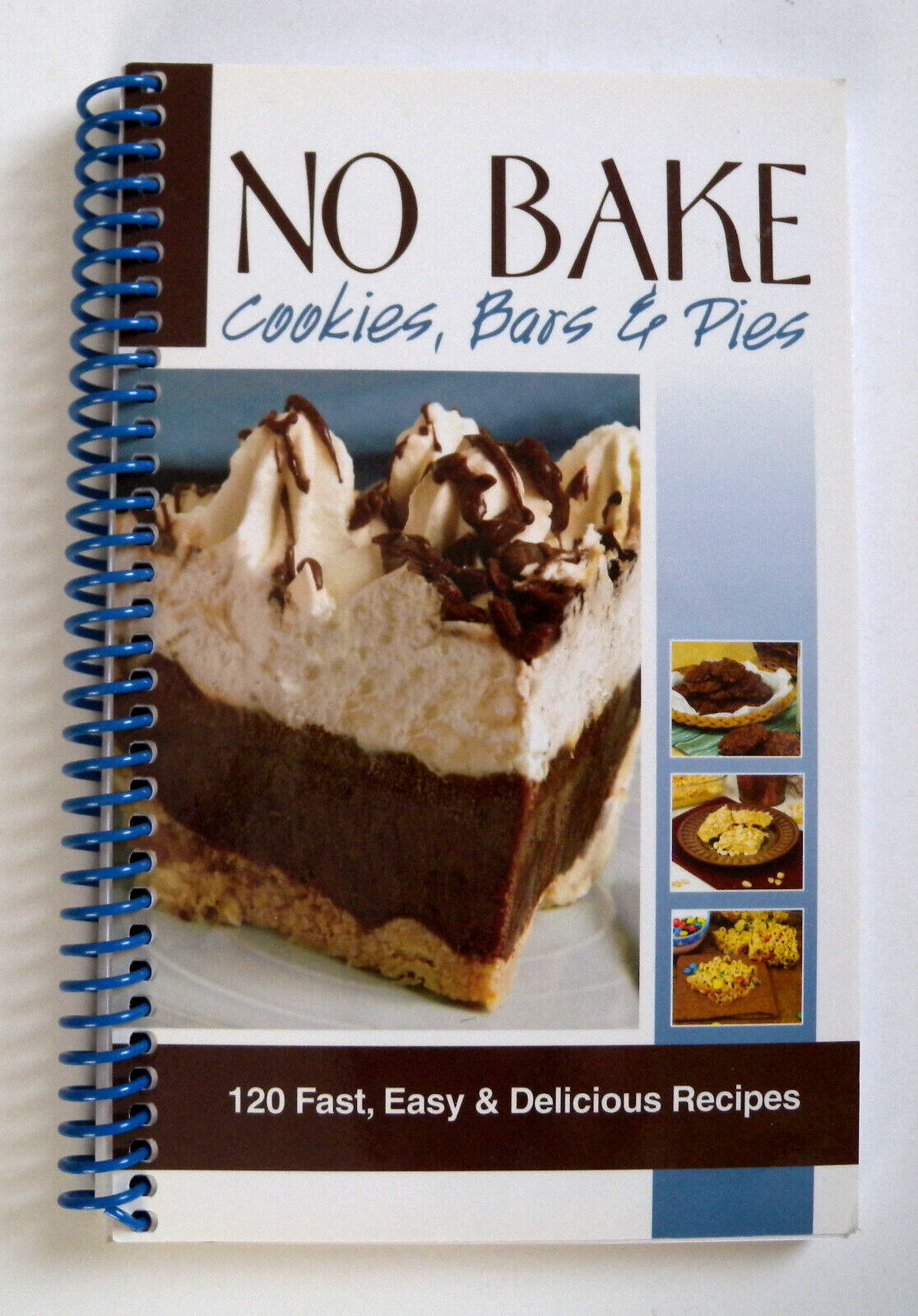 No-Bake Cookies, Bars and Pies by CQ Products (Firm) Staff (Spiral)