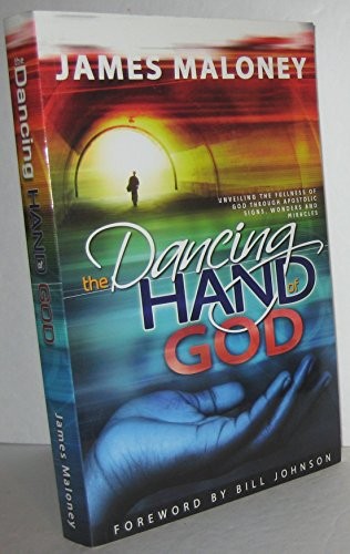 The Dancing Hand of God By James Maloney