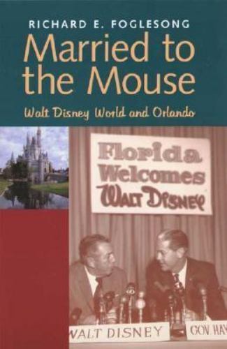 Married to the Mouse: Walt Disney World and- 9780300098280, Foglesong, paperback