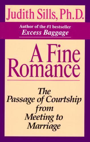 A Fine Romance: The Passage of Courtshi- 0345385713, Judith Sills PhD, paperback