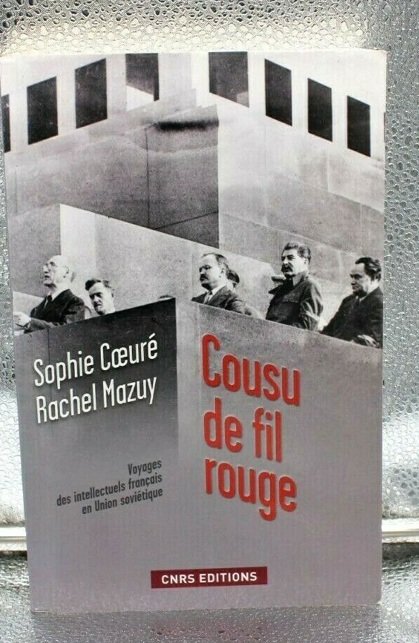 French Cousu de fil rouge Voyages des intellectuels francais en Union sovietique