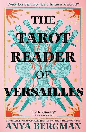 The Tarot Reader of Versailles: The spellbinding ne… by Bergman, Anya Hardback