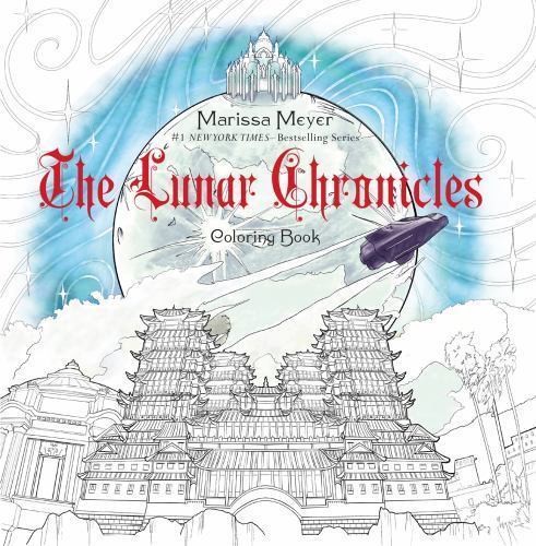 The Lunar Chronicles Coloring Book by Meyer, Marissa