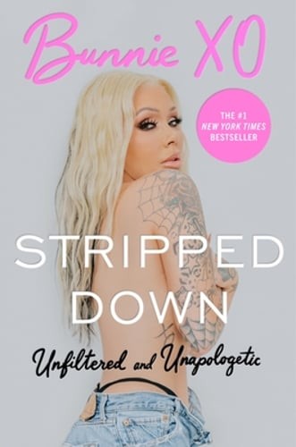 Stripped Down: Unfiltered and Unapologetic by Bunnie Xo: New