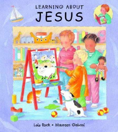 Learning About Jesus – Hardcover By Rock, Lois – GOOD