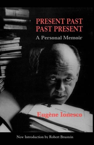 Eugene Ionesco Present Past Past Present (Paperback)