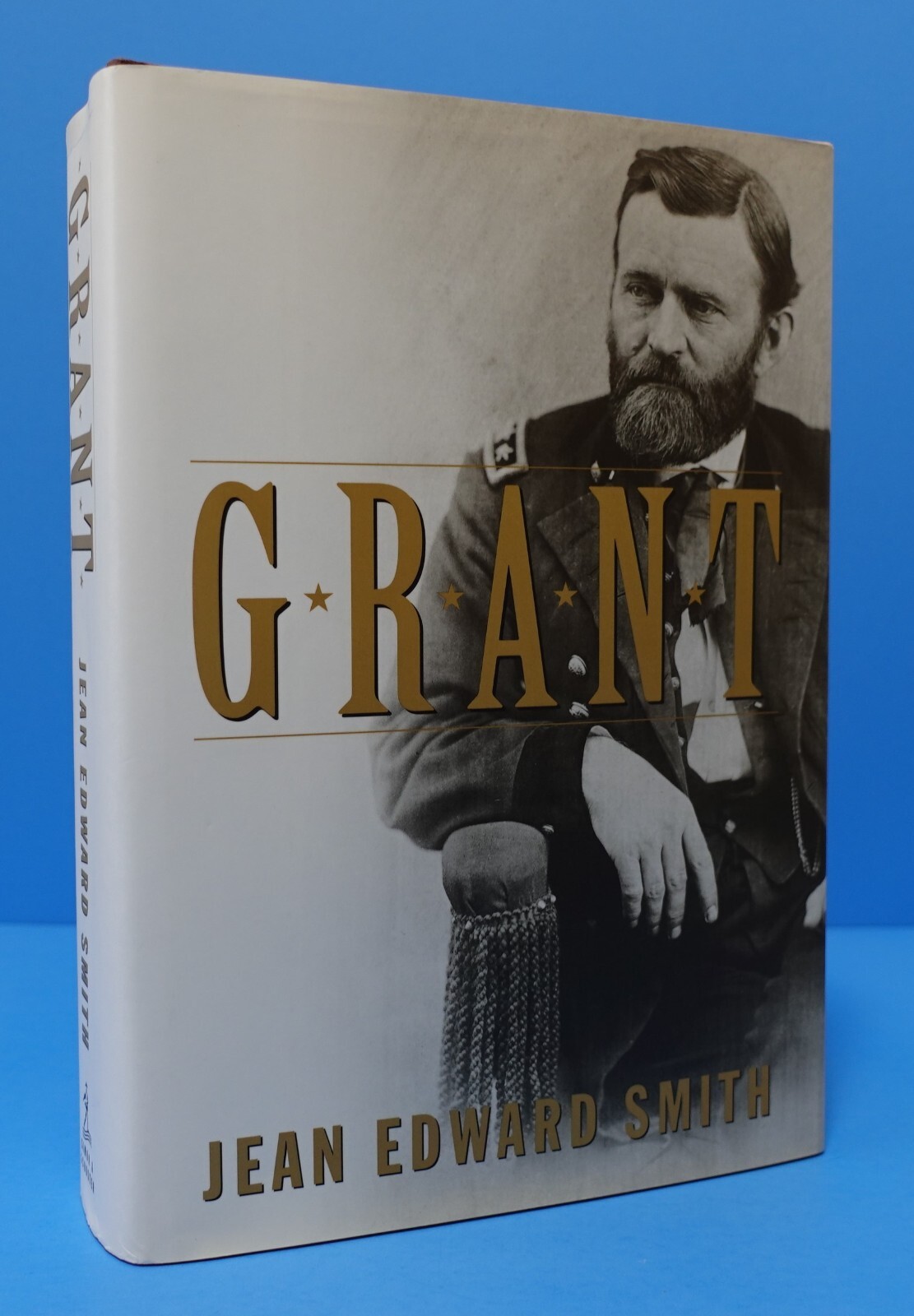 GRANT BY JEAN EDWARD SMITH, A 2002 PULITZER PRIZE FINALIST