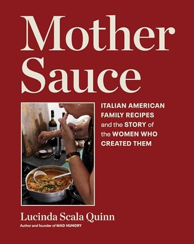 Mother Sauce: American-Made Italian…, Scala Quinn, Lu