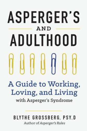 Aspergers and Adulthood: A Guide to Working, Loving, and Living With Aspe – GOOD