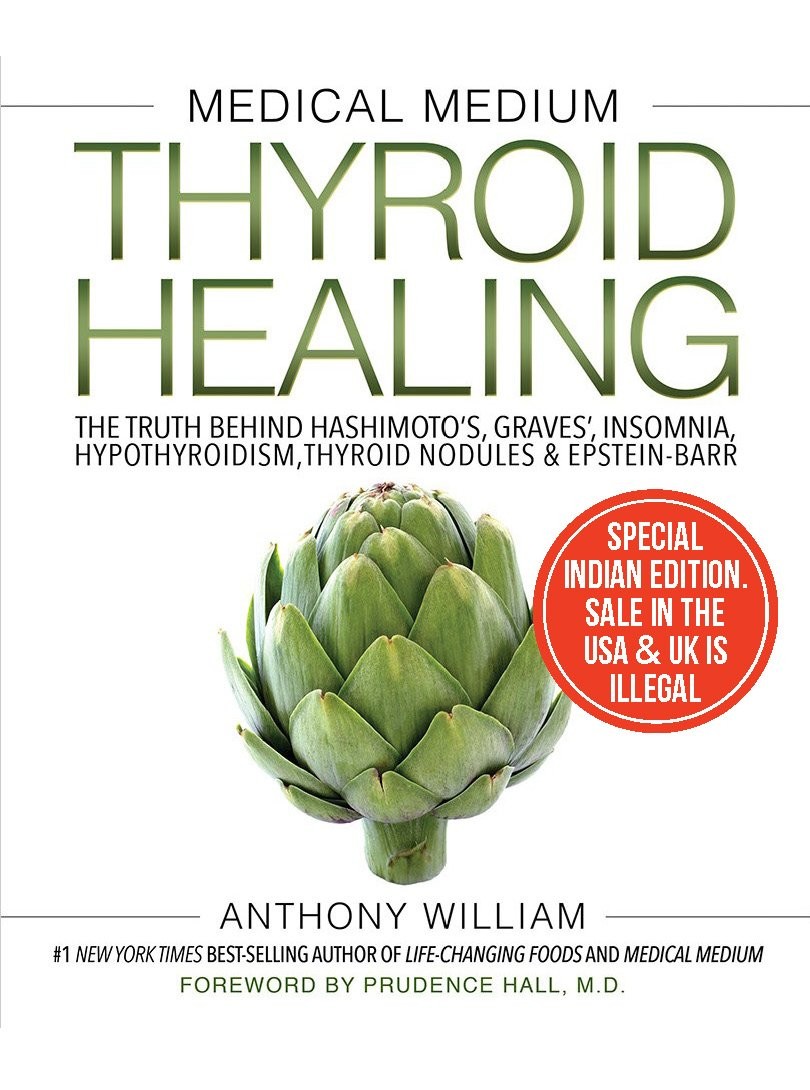 Medical Medium Thyroid Healing: The Truth behind Hashimoto’s, Graves’, Insom…