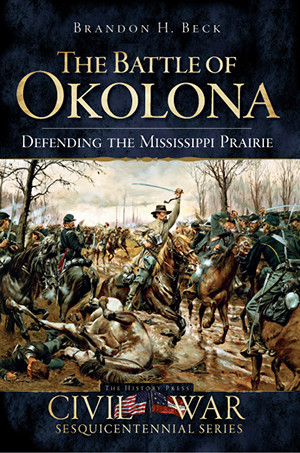 The Battle of Okolona, Mississippi, Civil War Series, Paperback