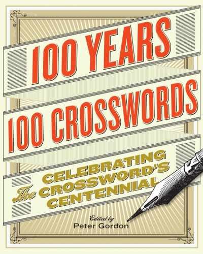 100 Years, 100 Crosswords: – Paperback, by Gordon Peter; Various – Very Good