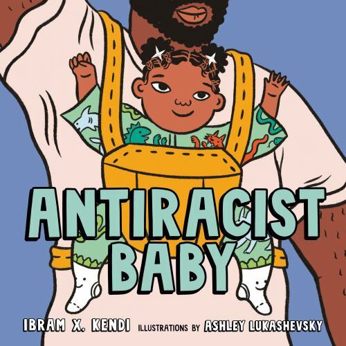 Antiracist Baby Picture Book – hardcover, Ibram X Kendi, 0593110501, new