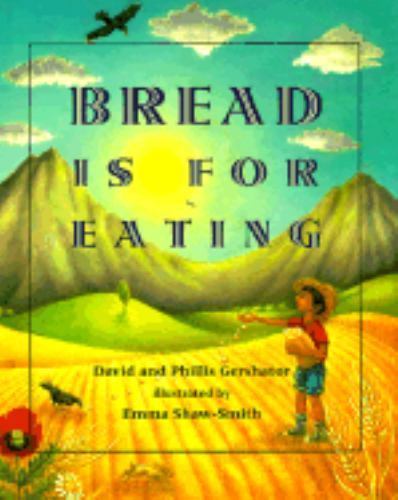 Bread Is for Eating by David Gershator; Phillis Gershator