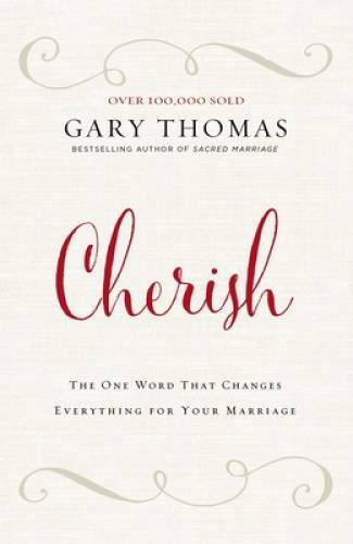 Cherish: The One Word That Changes Everything for Your Marriage – GOOD