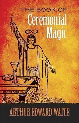 The Book of Ceremonial Magic (Dover Occult) by A. E. Waite (paperback)