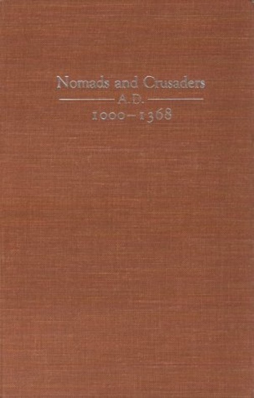 Nomads and Crusaders, A. D. 1000-1368 Archibald R. Lewis