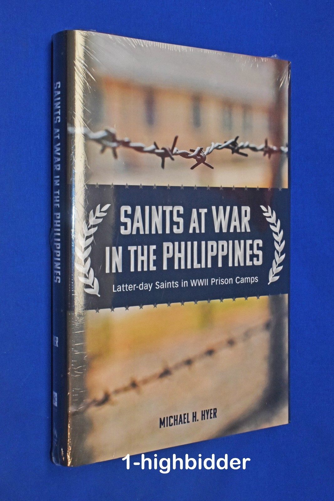 NEW! Saints at War in the Philippines Latter-day Saints in WWII Prison Camps LDS