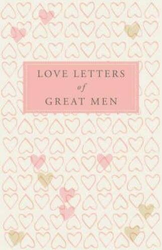 Love Letters of Great Men – Hardcover By Doyle, Ursula – ACCEPTABLE
