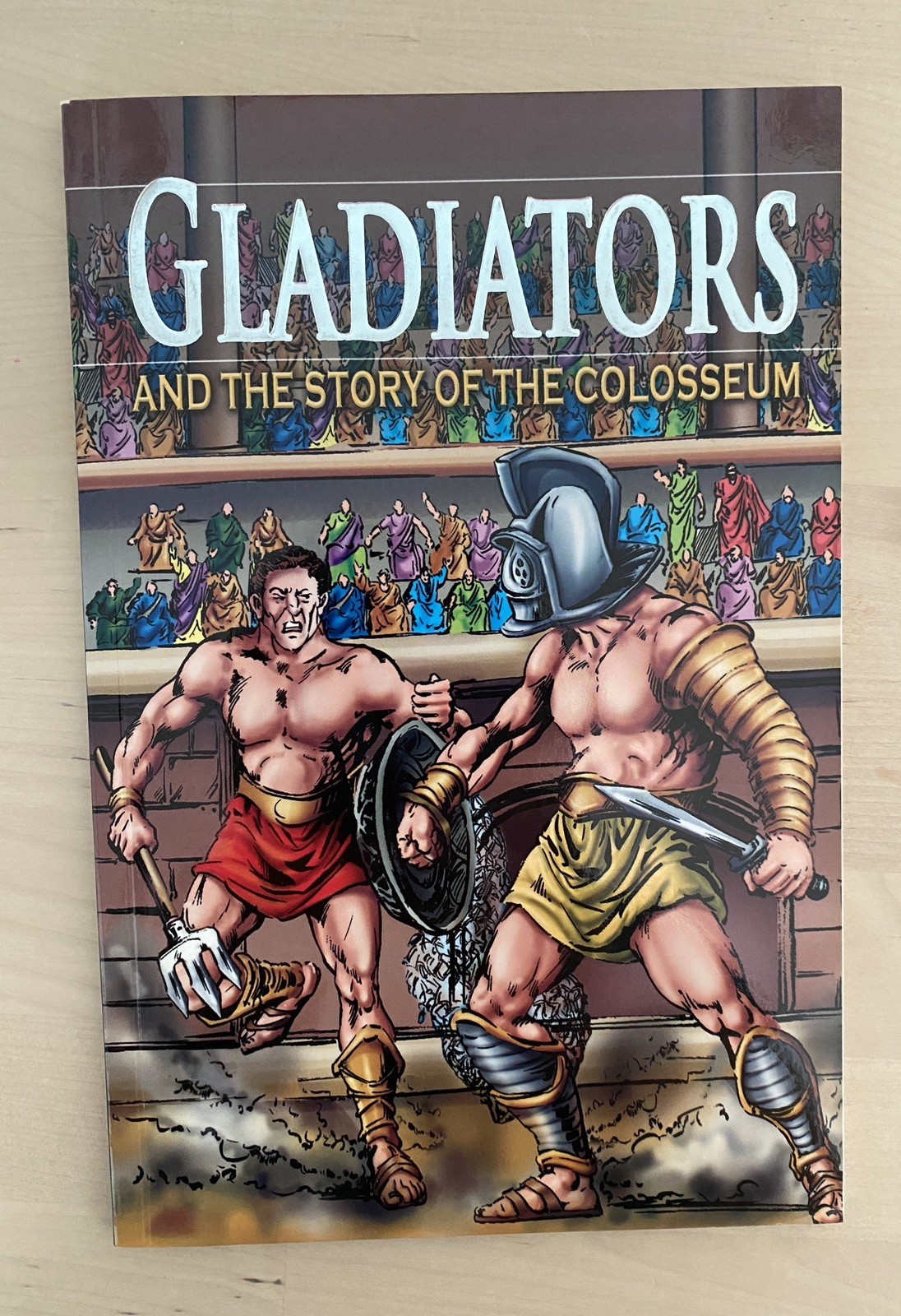 New Gladiators and the Story of the Colosseum Children’s graphic Book 6”x9”