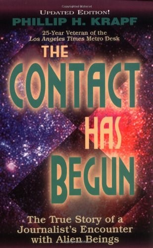 The Contact Has Begun: The True Story of a Journalist’s Encounter With Alien…