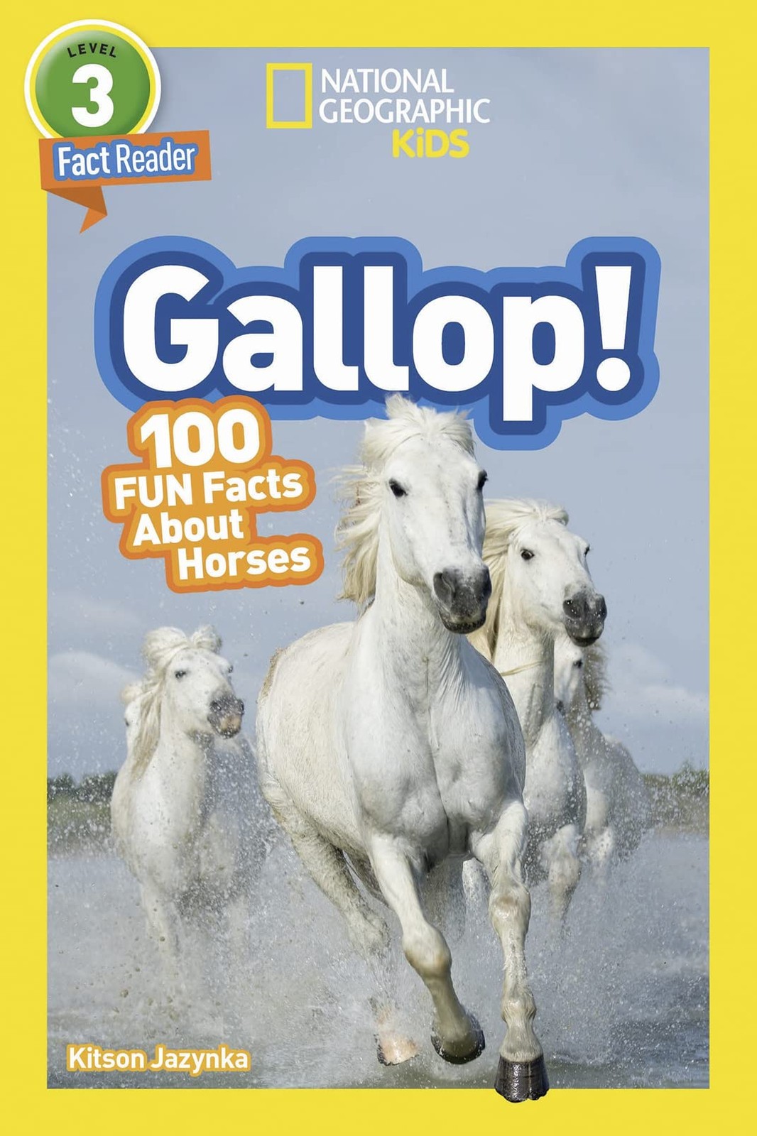Gallop! (National Geographic Kids Readers, Level 3/Fact Reader): 100 Fun Fac…