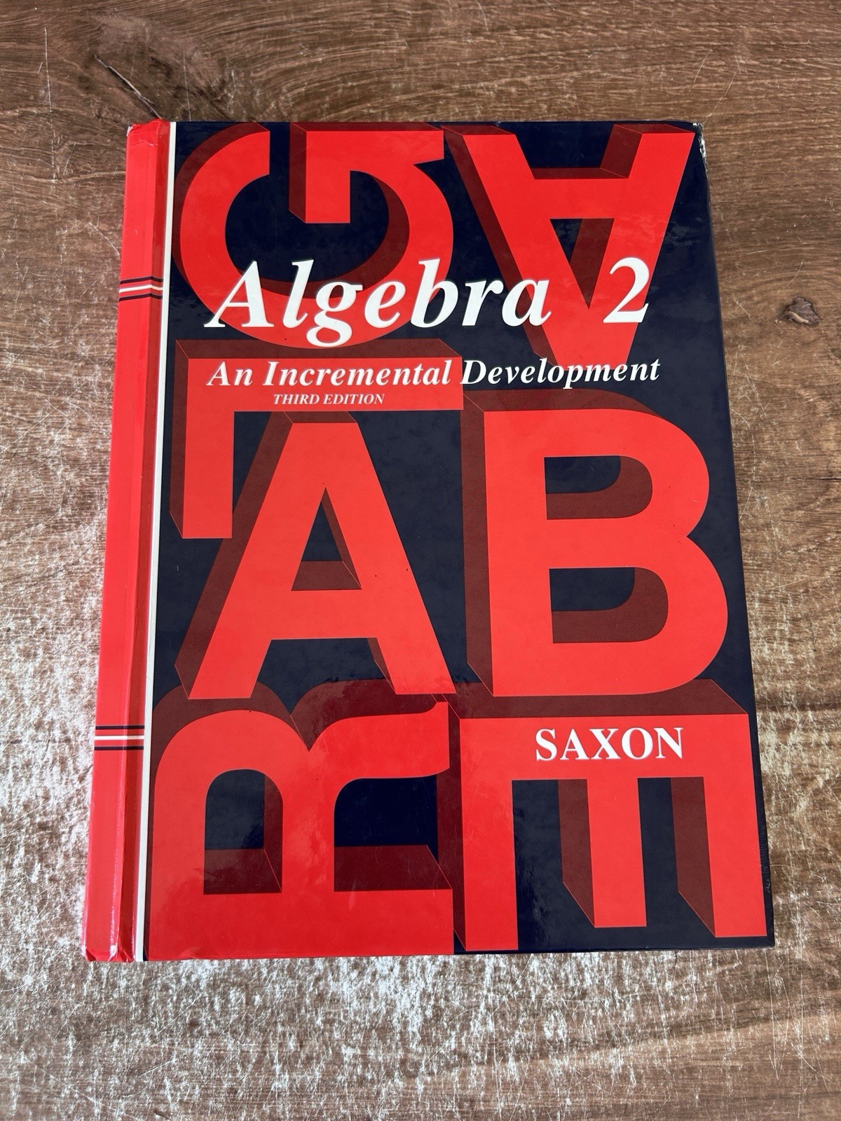 Algebra 2: An Incremental Development (Saxon Algebra) by John H. Saxon Jr.