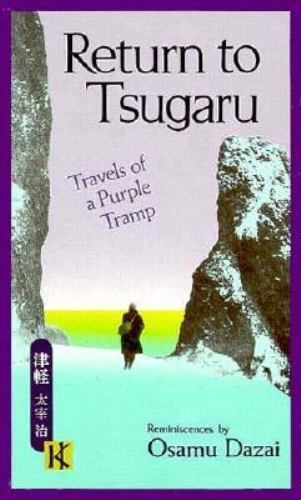 Return to Tsugaru: Travels of a Purple Tramp Osamu Dazai paperback Used – Accep