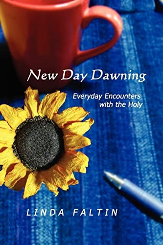 New Day Dawning: Everyday Encounters with the Holy