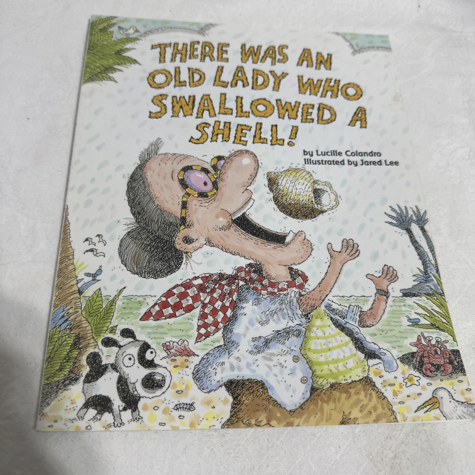 There Was an Old Lady Who Swallowed a Shell! by Lucille Colandro