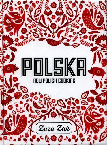 Polska: New Polish Cooking, Zak, Zuza, Good Book