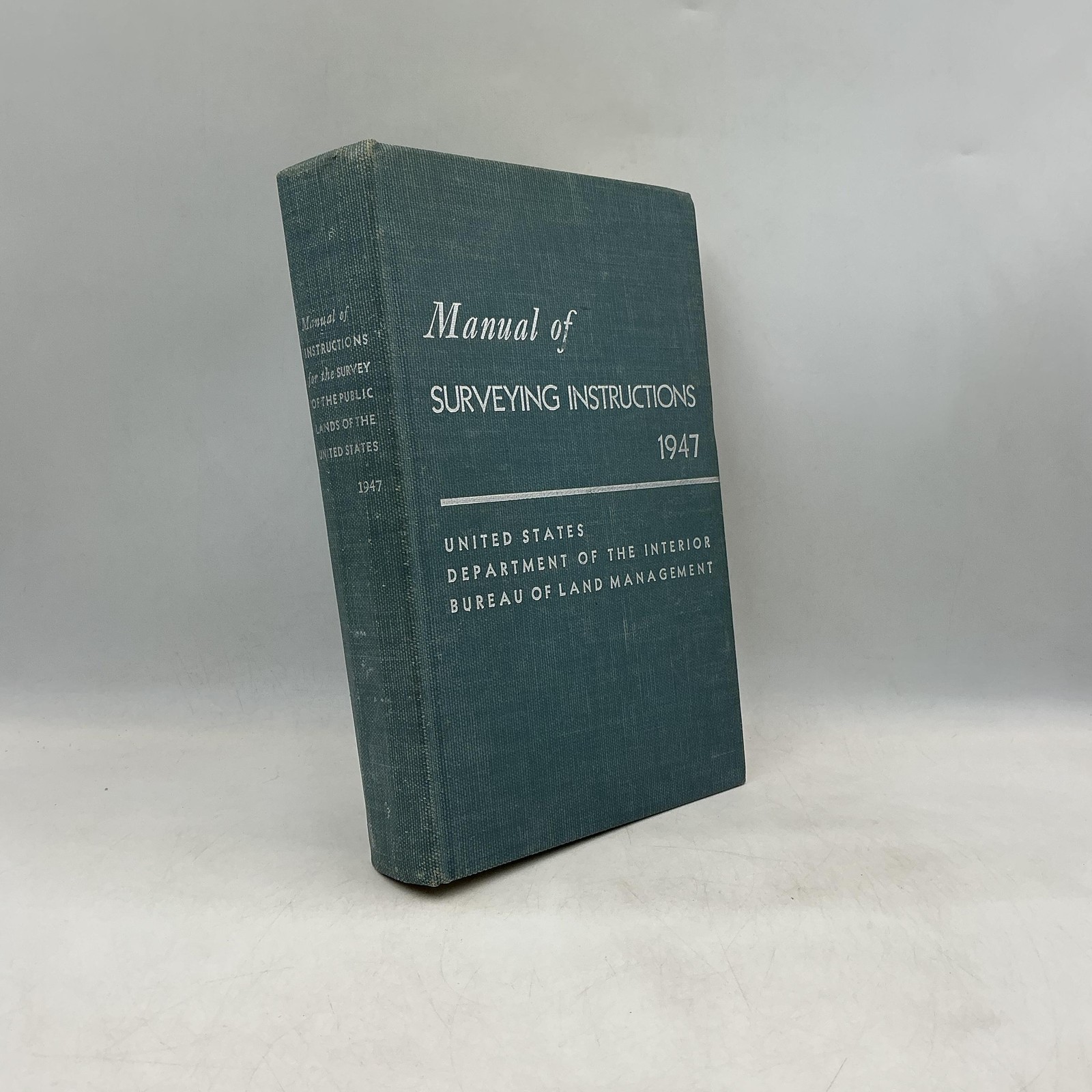 Vintage Manual Of Surveying Instructions 1947 U.S. Dept Interior BLM HC Green