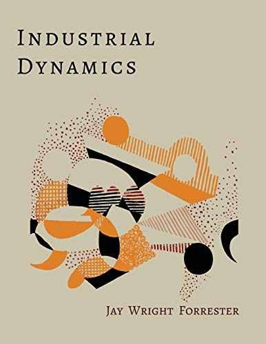 Industrial Dynamics – Paperback, by Forrester Jay Wright – Very Good