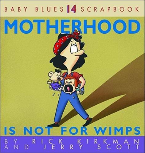 Motherhood Is Not For Wimps – Paperback By Scott, Jerry – GOOD
