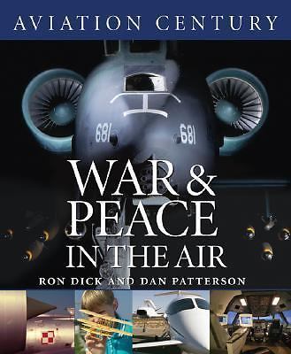 Aviation Century: War and Peace in the Air- Ron Dick, 1550464302, hardcover, new