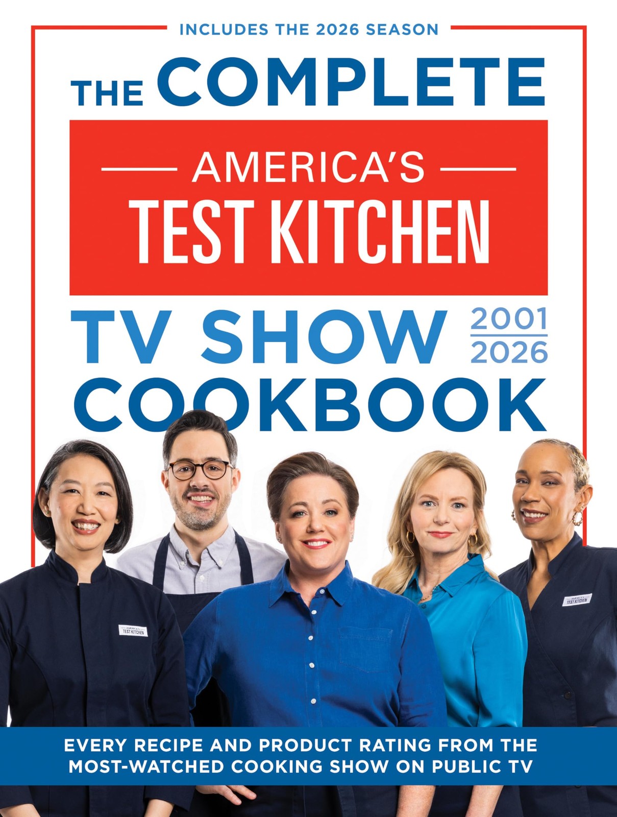 The Complete America’s Test Kitchen TV Show Cookbook 2001–2026: Multicolor