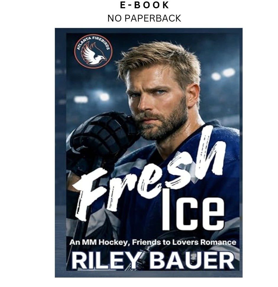 Fresh Ice: An MM Hockey, Friends to Lovers Romance (Atlanta , Riley Bauer 2026