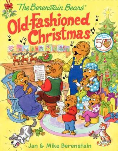 The Berenstain Bears’ Old-Fashioned Christmas – Hardcover – VERY GOOD