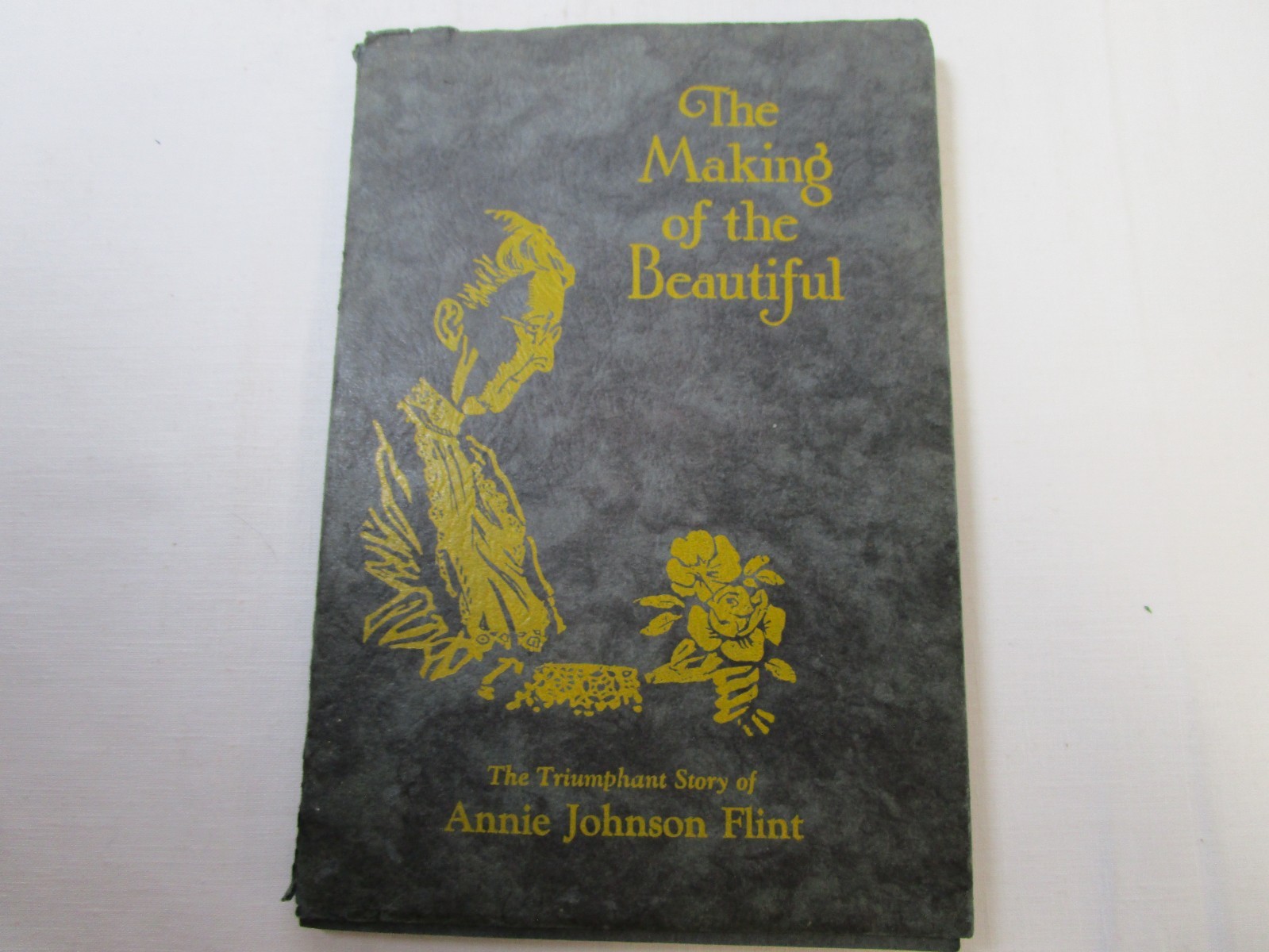 1st ED VTG 1932- The Making of the Beautiful: Life Story of Annie Johnson Flint