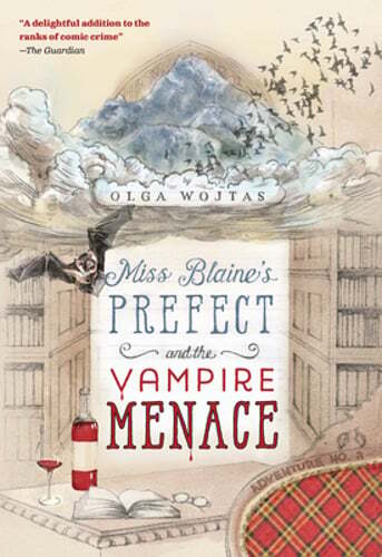 Miss Blaine’s Prefect and the Vampire Menace by Olga Wojtas: Used