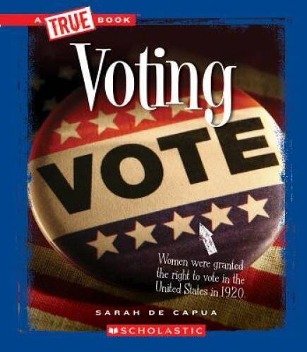 Voting (True Books: Civics (Paperback)) – Paperback By De Capua, Sarah – GOOD