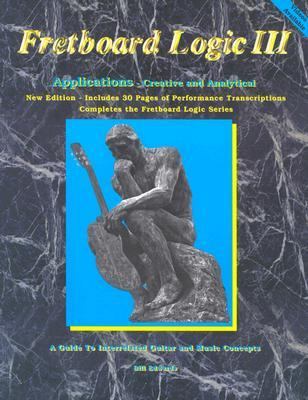 Fretboard Logic III Applications: Creative and Analytical, Bill Edwards, Very Go