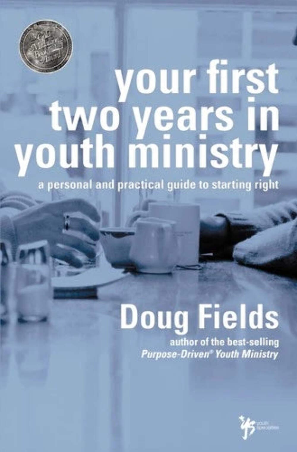Your First Two Years in Youth Ministry by Doug Fields Paperback VERY GOOD