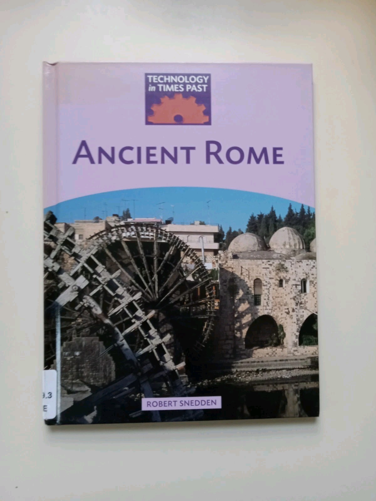 Ancient Rome by Robert Snedden (2009, Hardcover) EX-LIBRARY