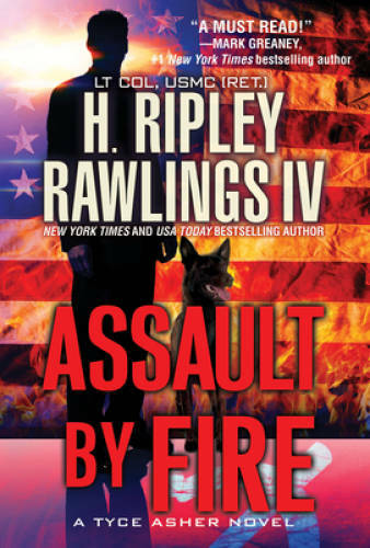 Assault by Fire: An Action-Packed Military Thriller (A Tyce – VERY GOOD