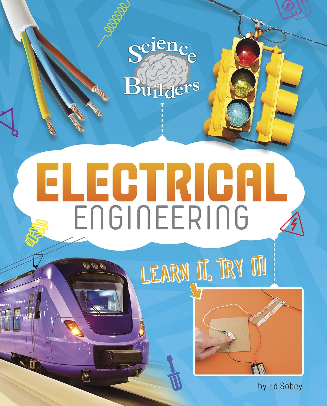 Electrical Engineering: Learn It, Try It! (Science Brain Builders) – Sobey, …