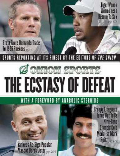 The Ecstasy of Defeat: Sports Reporting at Its Finest by the Editors of t – GOOD