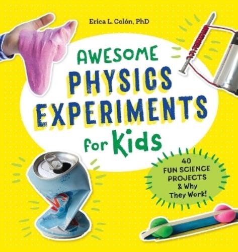 Erica l. Colón PhD Awesome Physics Experiments for Kids (Paperback) (UK IMPORT)