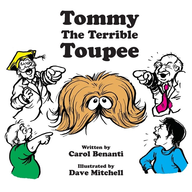 Tommy the Terrible Toupee Paperback by Carol Benanti