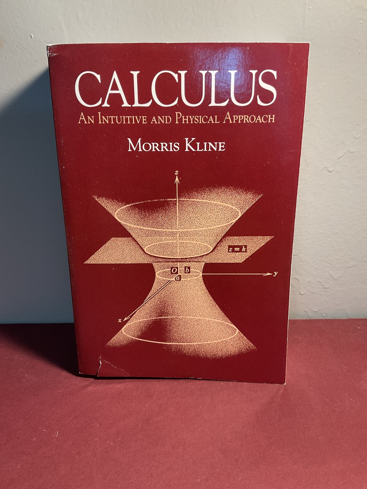 Calculus: An Intuitive & Physical Approach Morris Kline 2nd Ed Dover 1998